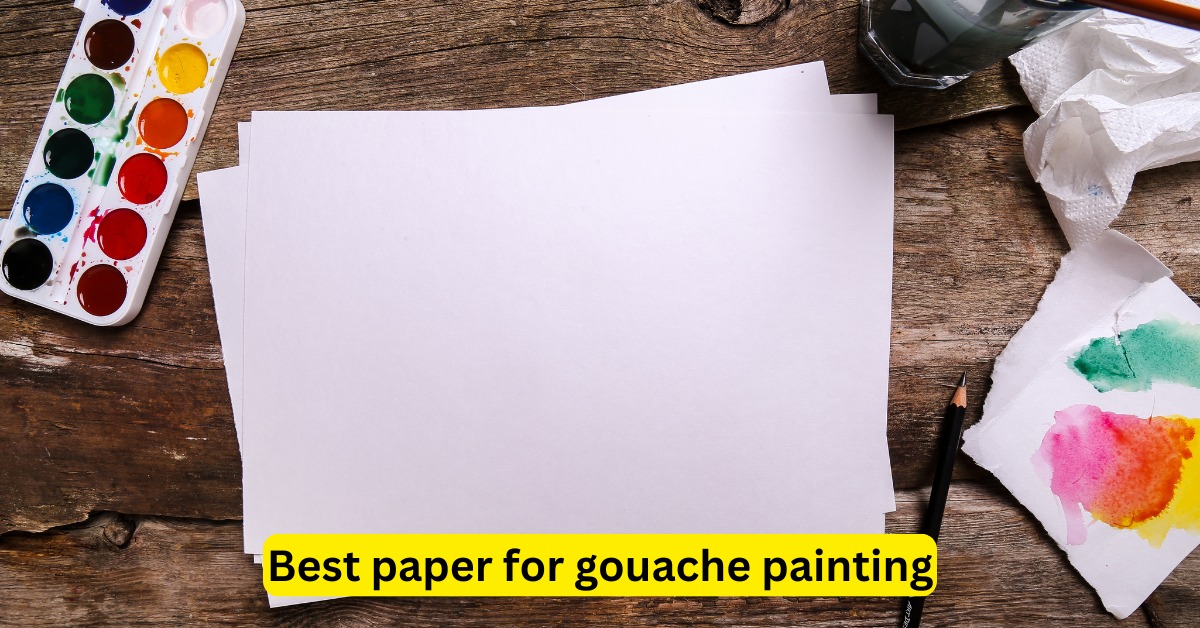 Best paper for gouache painting